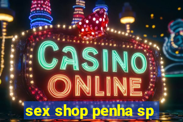 sex shop penha sp